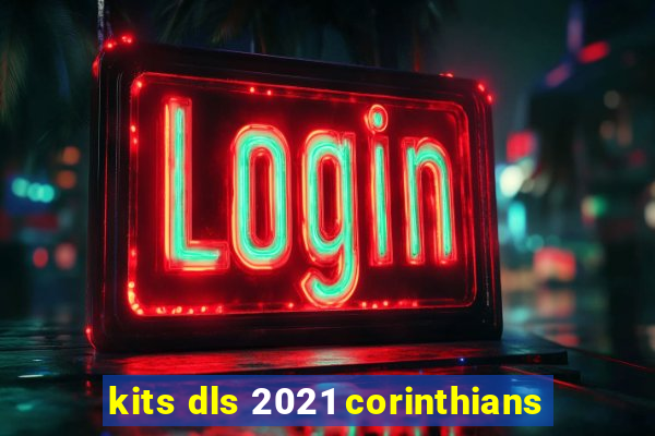 kits dls 2021 corinthians